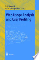 Web usage analysis and user profiling : International WEBKDD '99 Workshop, San Diego, CA, USA, August 15, 1999 : revised papers /