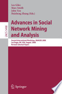 Advances in social network mining and analysis : second international workshop, SNAKDD 2008, Las Vegas, NV, USA, August 24-27, 2008 : revised selected papers /