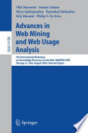 Advances in web mining and web usage analysis : 7th International Workshop on Knowledge Discovery on the Web, WebKDD 2005, Chicago, IL, USA, August 21, 2005 : revised papers /