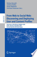 From Web to social Web : discovering and deploying user and content profiles : Workshop on Web Mining, WebMine 2006, Berlin, Germany, September 18, 2006 : revised selected and invited papers /