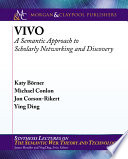 VIVO : a semantic approach to scholarly networking and discovery /