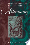 Episodes from the early history of astronomy /