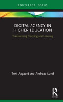 Digital agency in higher education : transforming teaching and learning /