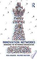 Innovation networks : managing the networked organization /