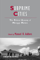 Subprime cities : the political economy of mortgage markets /