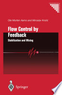 Flow Control by Feedback : Stabilization and Mixing /