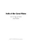 Soils of the Great Plains : land use, crops, and grasses /