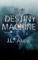 The destiny machine /