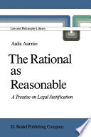 The Rational as Reasonable : a Treatise on Legal Justification /