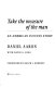 Take the measure of the man : an American success story /