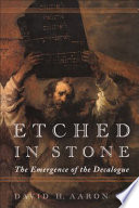 Etched in stone : the emergence of the Decalogue /