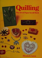 Quilling : the art of paper scroll work /