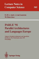 PARLE '91. Parallel Architectures and Languages Europe : Volume I: Parallel Architectures and Algorithms. Eindhoven, the Netherlands, June 10-13, 1991. Proceedings /