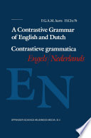 A contrastive grammar of English and Dutch : Contrastieve grammatica Engels/Nederlands /