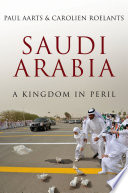 Saudi Arabia : a kingdom in peril /