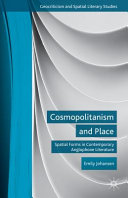 Cosmopolitanism and place : spatial forms in contemporary Anglophone literature /