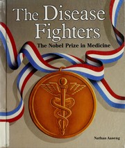 The disease fighters : the Nobel Prize in medicine /