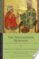 The philosopher responds : an intellectual correspondence from the tenth century /