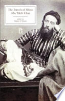 Travels of Mirza Abu Taleb Khan in Asia, Africa, and Europe, during the years 1799, 1800, 1801, 1802, and 1803 /