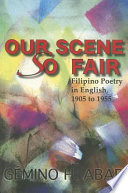 Our scene so fair : Filipino poetry in English, 1905-1955 /