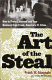 The art of the steal : how to protect yourself and your business from fraud--America's #1 crime /