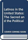 Latinos in the United States : the sacred and the political /