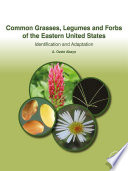 Common grasses, legumes and forbs of the Eastern United States : identification and adaptation /