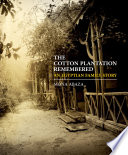 The cotton plantation remembered : an Egyptian family story /