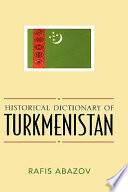 Historical dictionary of Turkmenistan /