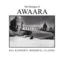 The dialogue of Awaara : Raj Kapoor's immortal classic /