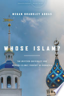 Whose Islam? : the Western university and modern Islamic thought in Indonesia /