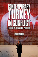 Contemporary Turkey in conflict : ethnicity, Islam and politics /