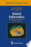 Dental Informatics : Integrating Technology into the Dental Environment /