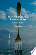 The Changing Social Economy of Art : Are the Arts Becoming Less Exclusive? /