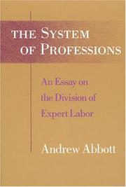 The system of professions : an essay on the division of expert labor /