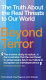 Beyond terror : the truth about the real threats to our world /