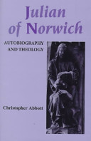 Julian of Norwich : autobiography and theology /