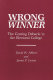 Wrong winner : the coming debacle in the electoral college /