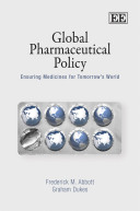 Global pharmaceutical policy : ensuring medicines for tomorrow's world /