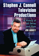 Stephen J. Cannell television productions : a history of all series and pilots /