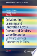 Collaboration, learning and innovation across outsourced services value networks : software services outsourcing in China /