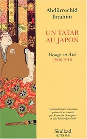 Un Tatar au Japon : voyage en Asie, 1908-1910 /