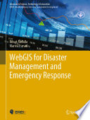 WebGIS for Disaster Management and Emergency Response /