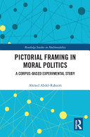 Pictorial framing in moral politics : a corpus-based experimental study /