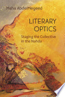 Literary optics : staging the collective in the nahda /