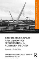 Architecture, space and memory of resurrection in Northern Ireland : shareness in a divided nation /