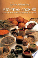 Egyptian cooking : and other Middle Eastern recipes /