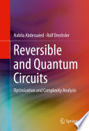 Reversible and quantum circuits : optimization and complexity analysis /