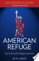American refuge : true stories of the refugee experience /