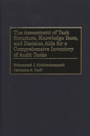 The assessment of task structure, knowledge base, and decision aids for a comprehensive inventory of audit tasks /